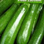 How To Freeze Fresh Zucchini