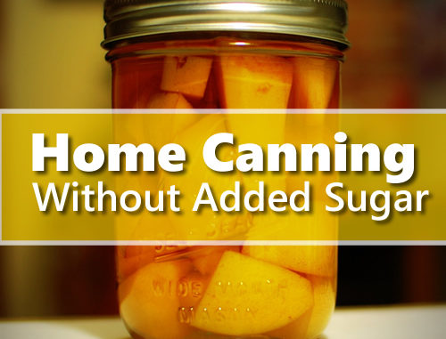 Home Canning Without Added Sugar