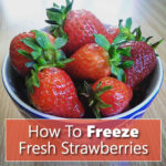 How To Freeze Fresh Strawberries