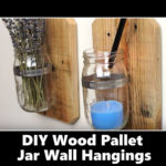 DIY Wood Pallet Jar Wall Hangings