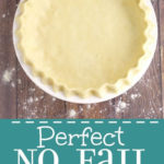 No Fail Pie Crust Recipe