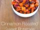Cinnamon Roasted Sweet Potatoes Recipe