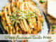 Crispy Oven Baked Parmesan Garlic Fries