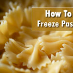 How To Freeze Pasta