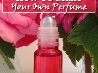 How To Make Your Own Perfume