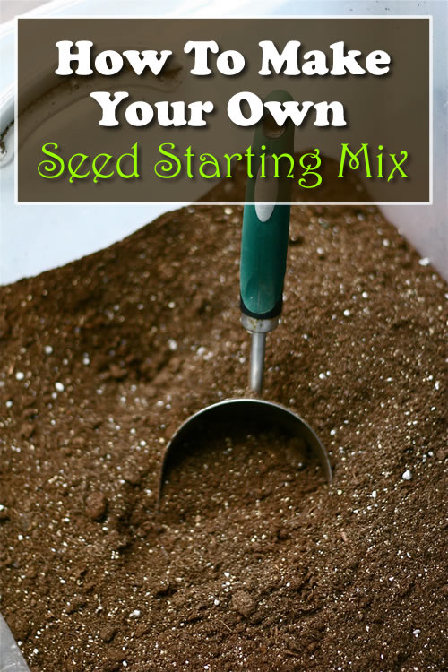 How To Make Your Own Seed Starting Mix