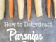 How To Dehydrate Parsnips