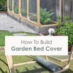 DIY Raised Garden Bed Cover