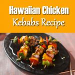 Hawaiian Chicken Kebabs Recipe