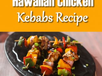 Hawaiian Chicken Kebabs Recipe