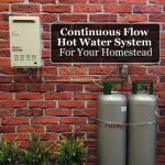 Continuous Flow Hot Water System For Your Homestead