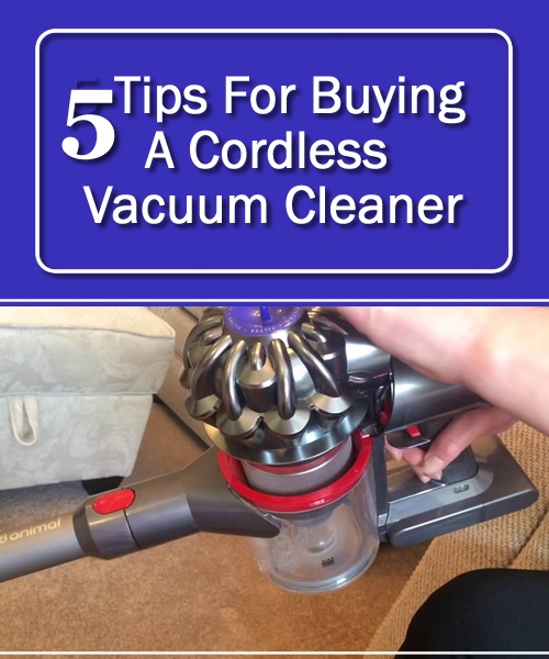5 Tips For Buying A Cordless Vacuum Cleaner