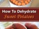 How To Dehydrate Sweet Potatoes
