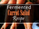 Fermented Carrot Salad Recipe