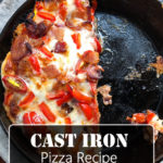 Cast Iron Pizza Recipe