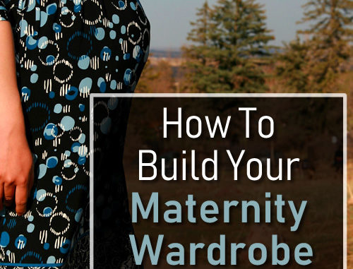 How To Build Your Maternity Wardrobe On A Budget