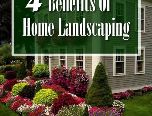 4 Benefits Of Home Landscaping