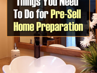 5 Things You Need To Do for Pre-Sell Home Preparation