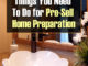 5 Things You Need To Do for Pre-Sell Home Preparation