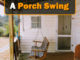 6 Reasons To Get A Porch Swing
