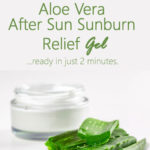 Homemade Aloe Vera After Sun Sunburn Relief Gel Recipe