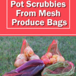 DIY Pot Scrubbies From Mesh Produce Bags