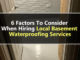 6 Factors To Consider When Hiring Local Basement Waterproofing Services