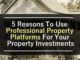 5 Reasons To Use Professional Property Platforms For Your Property Investments