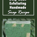Gardener's Deep Clean Exfoliating Homemade Soap Recipe