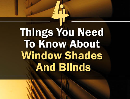 Things You Need To Know About Window Shades And Blinds