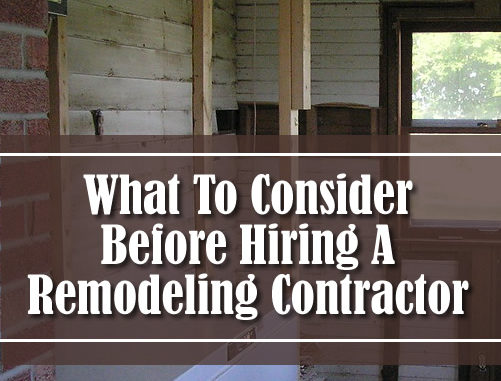 What To Consider Before Hiring A Remodeling Contractor