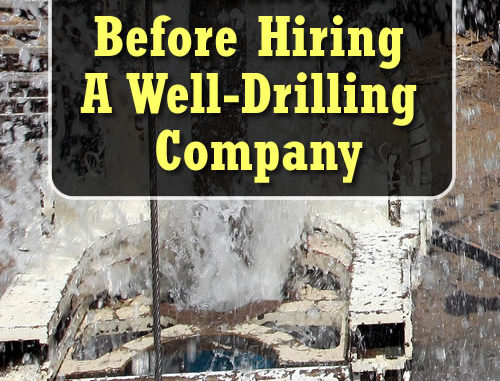 4 Things To Consider Before Hiring A Well-Drilling Company