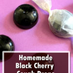 Homemade Black Cherry Cough Drops