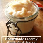 Homemade Creamy Garlic Aioli Recipe